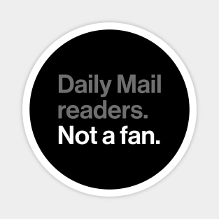 Daily Mail Readers, Not a Fan - Funny Sarcasm Joke Magnet